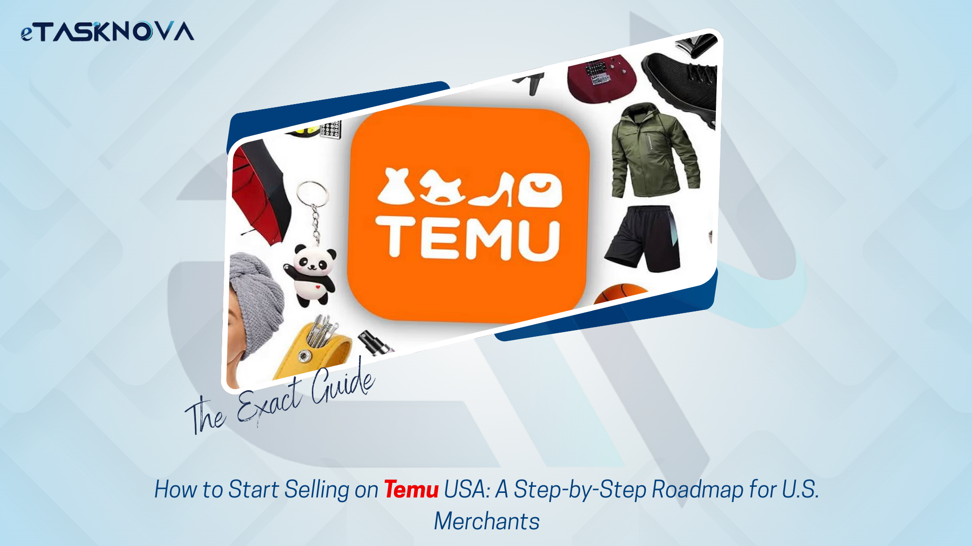 How to Start Selling on Temu USA: A Step-by-Step Roadmap for U.S. Merchants